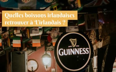 Quelles boissons irlandaises retrouver à L’Irlandais ?