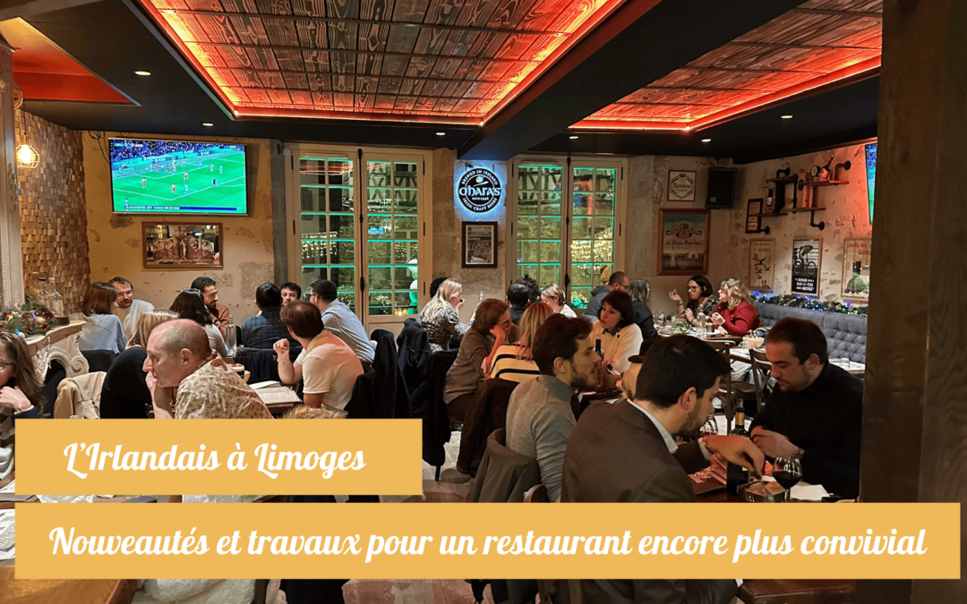 L’Irlandais à Limoges : Nouveautés et travaux pour un restaurant encore plus convivial